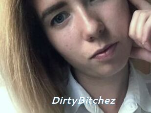 DirtyBitchez