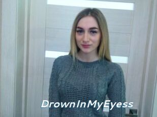 DrownInMyEyess