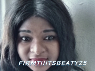 FIRMTIIITSBEATY25