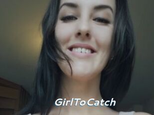 GirlToCatch