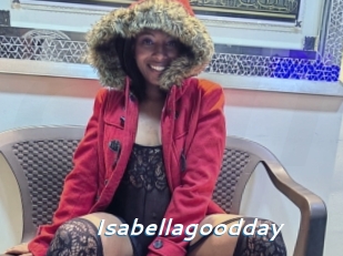 Isabellagoodday