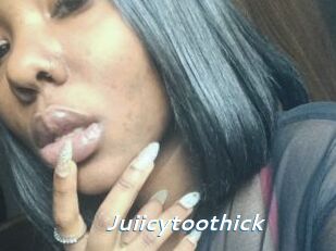 Juiicytoothick