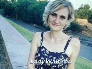 LadyWaitYou