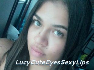 LucyCuteEyesSexyLips