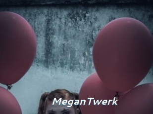 MeganTwerk