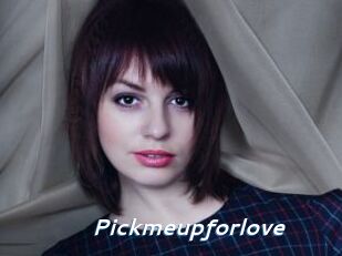 Pickmeupforlove