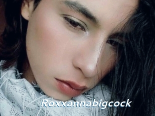 Roxxannabigcock